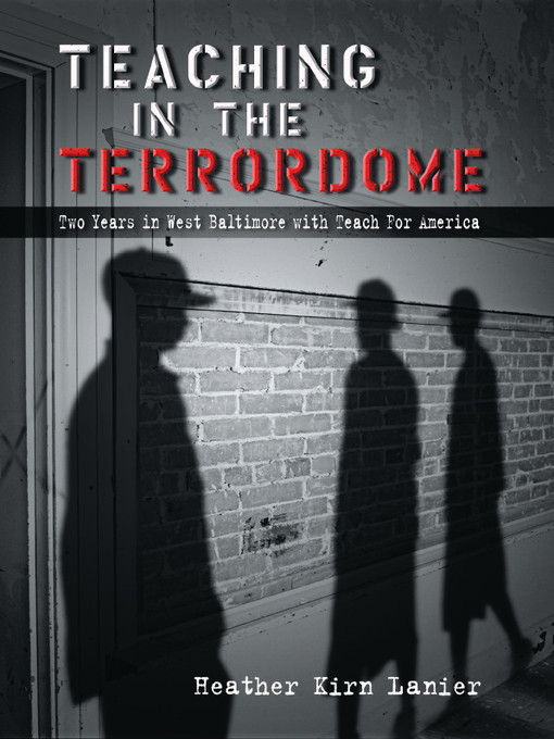 Title details for Teaching in the Terrordome by Heather Kirn Lanier - Available